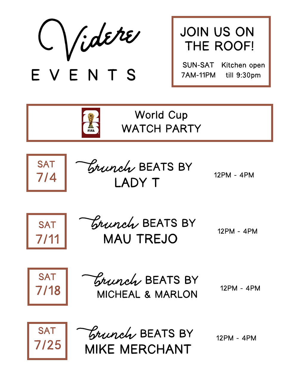 Videre Events flyer promoting rooftop events. World Cup Watch Party during operating hours Sunday through Saturday, 7:00 a.m. to 11:00 p.m., with the kitchen open until 9:30 p.m. Saturday brunch music series from 12:00 p.m. to 4:00 p.m. featuring Lady T on July 4, Mau Trejo on July 11, Micheal & Marlon on July 18, and Mike Merchant on July 25.